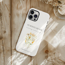 Load image into Gallery viewer, His Mercies are New Every Morning - TOUGH 2-Layer Phone Case
