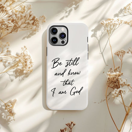 Be Still and Know That I am God | Psalm 46:10  TOUGH Protective iPhone Case