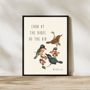 Look at the Birds of the Air: Matthew 6 - Printable Wall Art