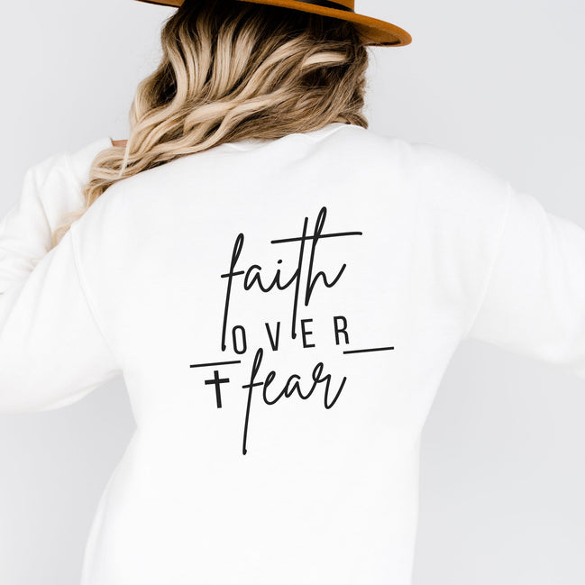 Faith Over Fear Sweatshirt