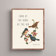 Look at the Birds of the Air: Matthew 6 - Printable Wall Art