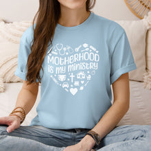 Load image into Gallery viewer, Motherhood is My Ministry: T-Shirt
