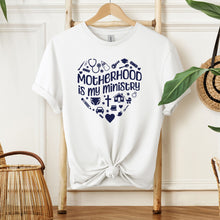 Load image into Gallery viewer, Motherhood is My Ministry: T-Shirt
