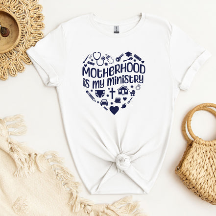Motherhood is My Ministry: T-Shirt