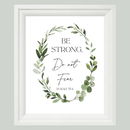 Be Strong, Do Not Fear: Isaiah 35:4 - Printable Wall Art