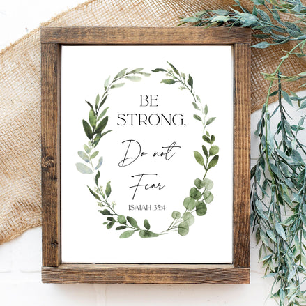 Be Strong, Do Not Fear: Isaiah 35:4 - Printable Wall Art