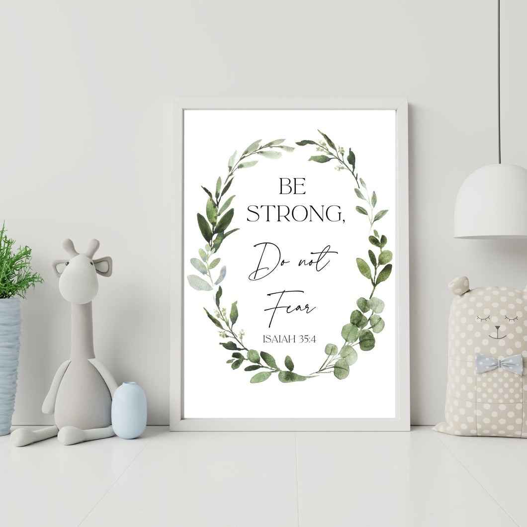 Be Strong, Do Not Fear: Isaiah 35:4 - Printable Wall Art