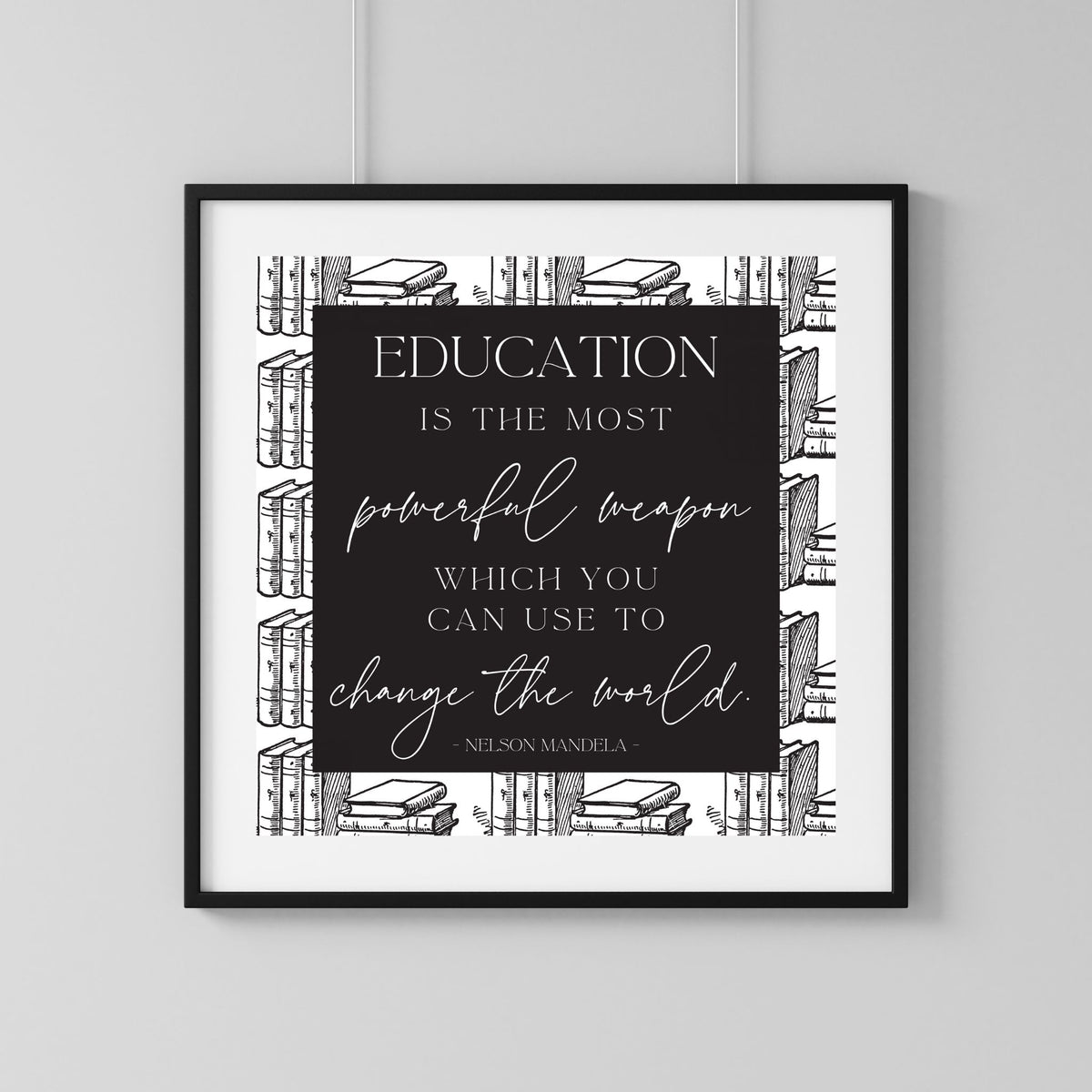 Education is the Most Powerful Weapon - Mandela - Printable Wall Art