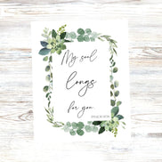 My Soul Longs For You - Psalm 143:6 - Printable Wall Art