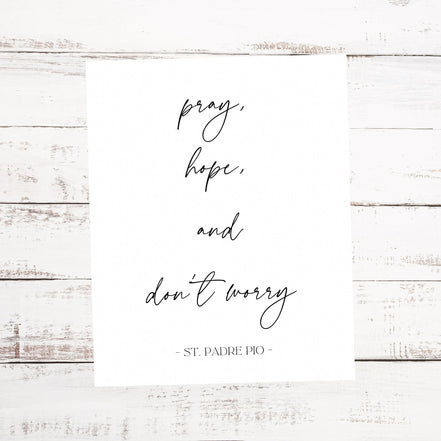 Pray, Hope and Don't Worry:  Printable Wall Art