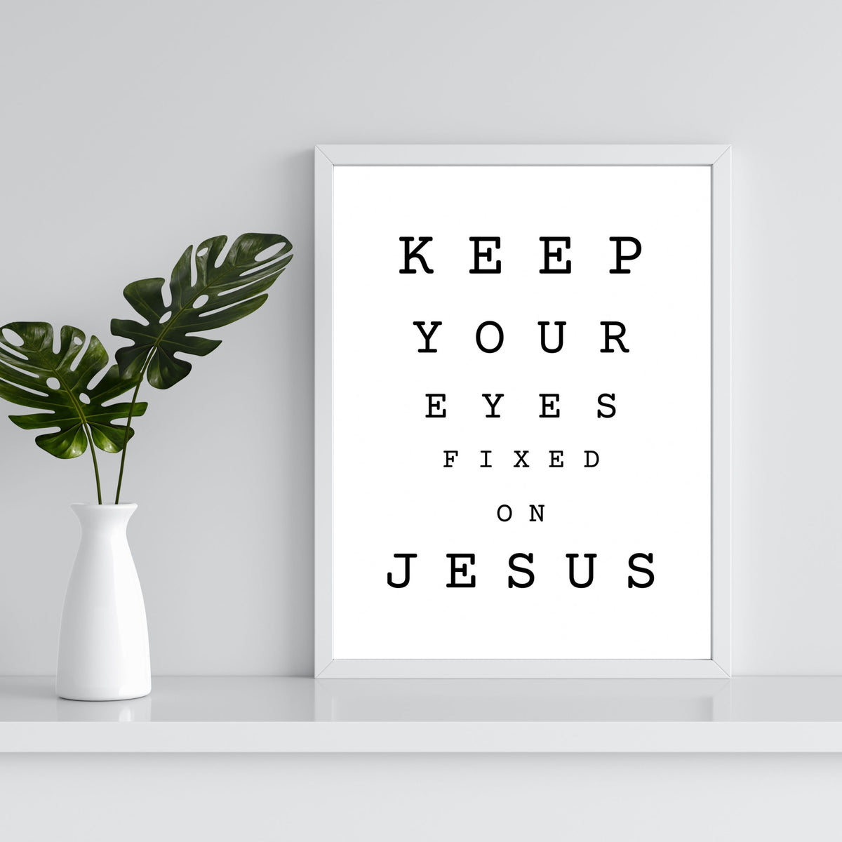 Keep Your Eyes Fixed on Jesus - Printable Wall Art