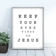 Keep Your Eyes Fixed on Jesus - Printable Wall Art