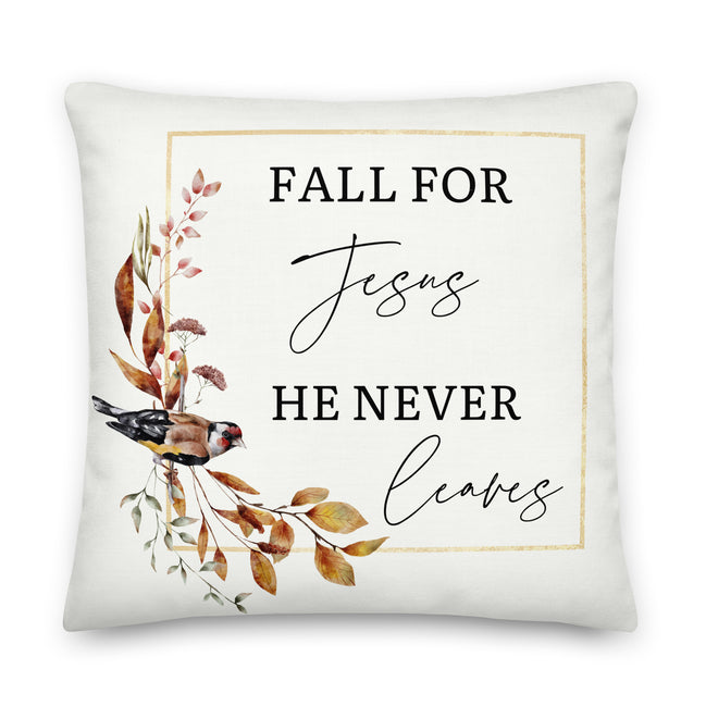 Fall for Jesus; He Never Leaves - Premium Decorative Pillow | Cushion