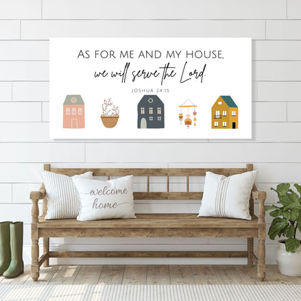 As for Me and My House, We Will Serve the Lord - Joshua 24:15 - Canvas Wall Art Print