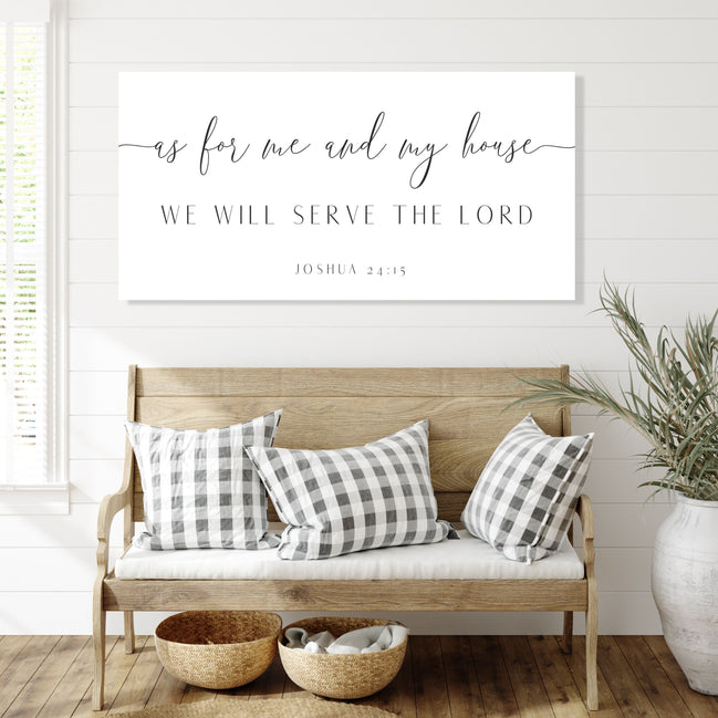 As for Me and My House We Will Serve the Lord - Joshua 24:15 Canvas Print