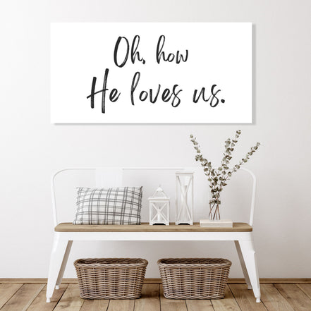 Oh How He Loves Us - Canvas Wall Art Print