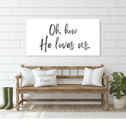 Oh How He Loves Us - Canvas Wall Art Print