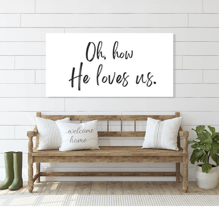 Oh How He Loves Us - Canvas Wall Art Print