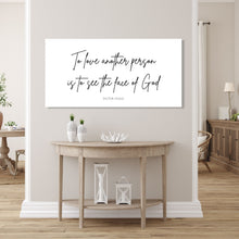Load image into Gallery viewer, To Love Another Person is to See the Face of God - Canvas Wall Art Print
