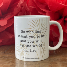 Load image into Gallery viewer, &quot;You Will Set the World on Fire&quot; St Catherine of Siena Mug
