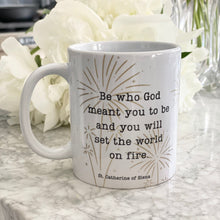 Load image into Gallery viewer, &quot;You Will Set the World on Fire&quot; St Catherine of Siena Mug
