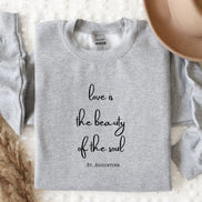 Love is the Beauty of the Soul - St. Augustine - Crewneck Sweatshirt