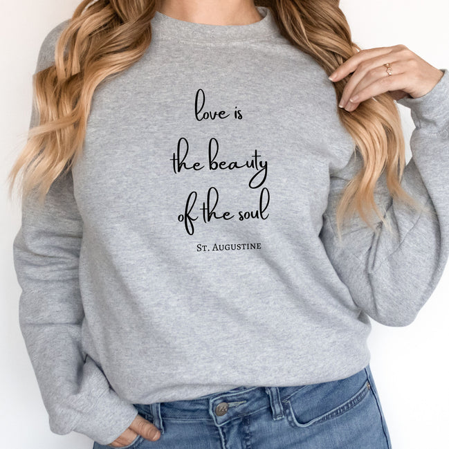 Love is the Beauty of the Soul - St. Augustine - Crewneck Sweatshirt