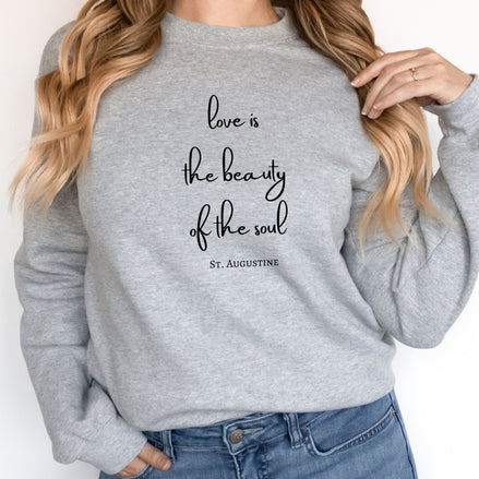 Love is the Beauty of the Soul - St. Augustine - Crewneck Sweatshirt
