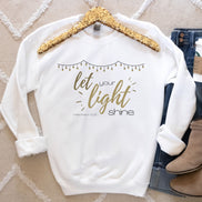 Let Your Light Shine - Matthew 5:16 Sweatshirt