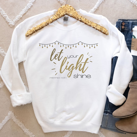 Let Your Light Shine - Matthew 5:16 Sweatshirt