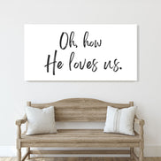 Oh How He Loves Us - Canvas Wall Art Print