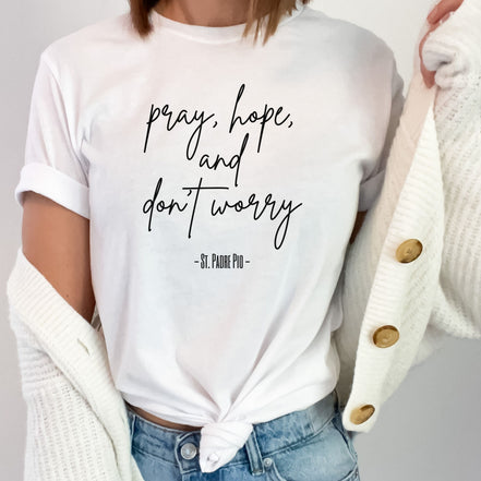 Pray, Hope, and Don't Worry - Women's Crewneck Shirt