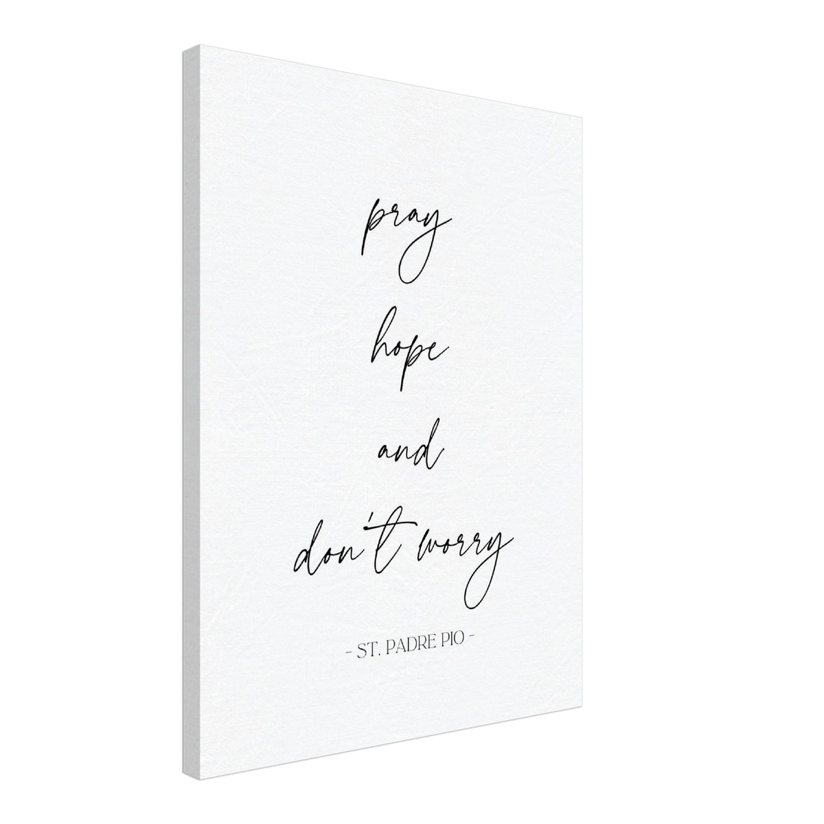 Pray, Hope and Don't Worry - Canvas Wall Art Print