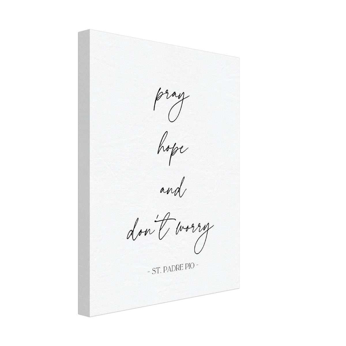 Pray, Hope and Don't Worry - Canvas Wall Art Print