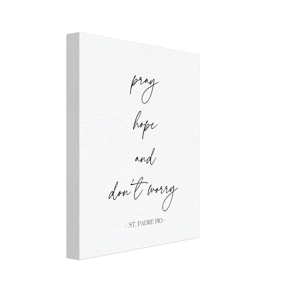 Pray, Hope and Don't Worry - Canvas Wall Art Print