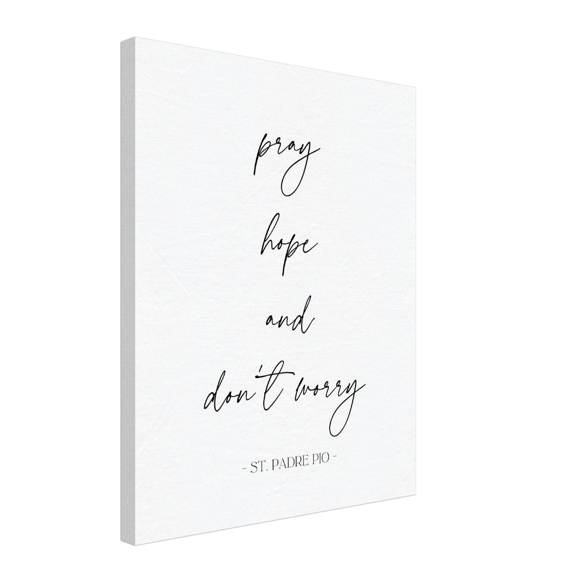 Pray, Hope and Don't Worry - Canvas Wall Art Print