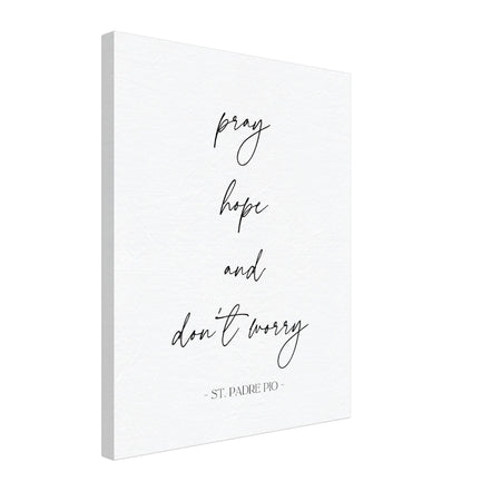 Pray, Hope and Don't Worry - Canvas Wall Art Print