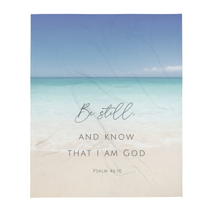 Be Still and Know That I Am God - Psalm 46:10 - Minky Throw Blanket