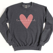 Load image into Gallery viewer, &quot;Love is Kind - 1 Corinthians 13&quot; Womens&#39; Sweatshirt
